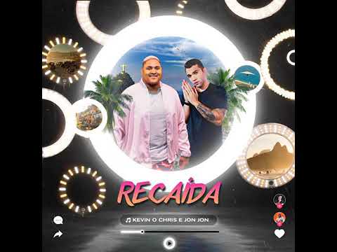 RECAÍDA 🎶 - Kevin O Chris feat. Jon Jon  [Áudio Oficial] {EuAnaMaria Oficial}