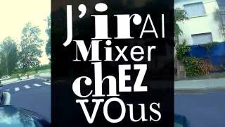 Jirai mixer chez vous #9   by Alex Mighty Earth   22 JUIN 2016
