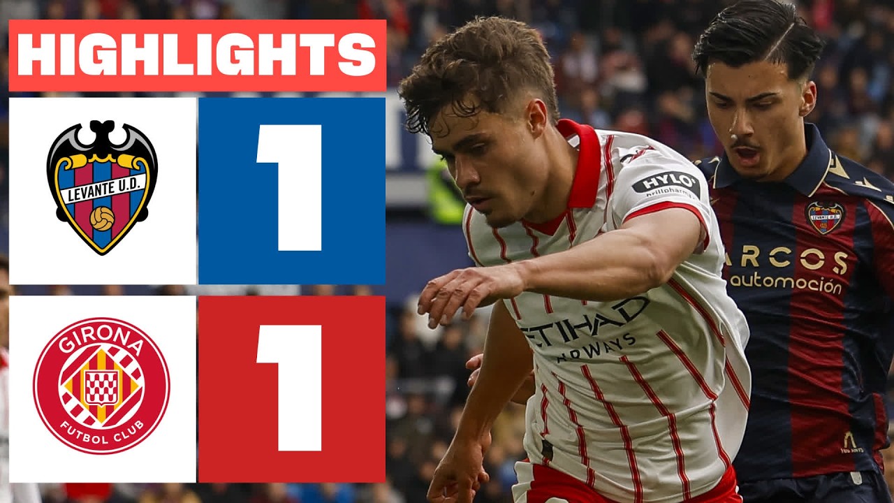 Levante UD vs Girona Highlights