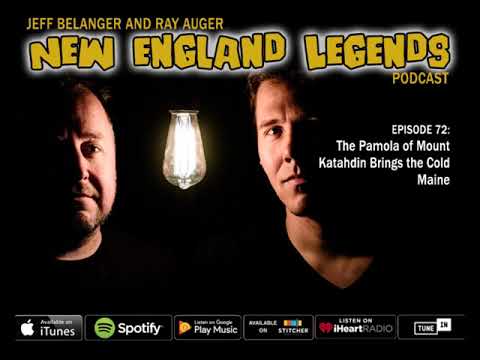New England Legends Podcast 72 - The Pamola of Mt. Katahdin Brings the Cold