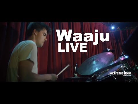Waaju Live @jazzrefreshed 07.06.2018