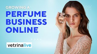 How to Grow a Perfume Business Online Using Marketing
