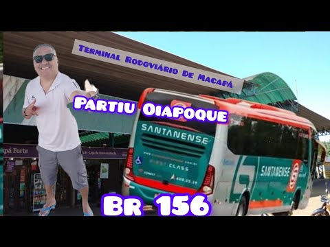  EP 02 ,Br 156 Di ônibus#partiu Oiapoque AP 