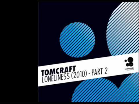 TOMCRAFT   LONELINESS 2010  Niels Van Gogh remix 