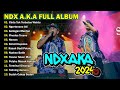 NDX AKA Full Album Lagu Jawa Viral Cinta Tak Terbatas Waktu Kelingan Mantan