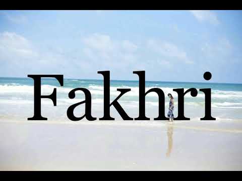 How To Pronounce Fakhri🌈🌈🌈🌈🌈🌈Pronunciation Of Fakhri