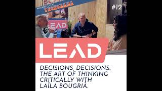 #12 - Decisions, Decisions: The Art of Thinking Critically with Laïla Bougriâ