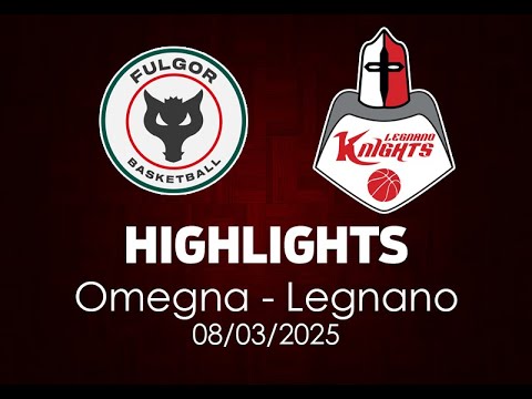 Highlights Omegna - Legnano del 08/03/2025