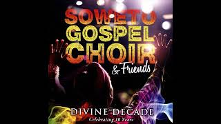 Baba Yethu - Soweto Gospel Choir (Divine Decade Celebrating 10 years)