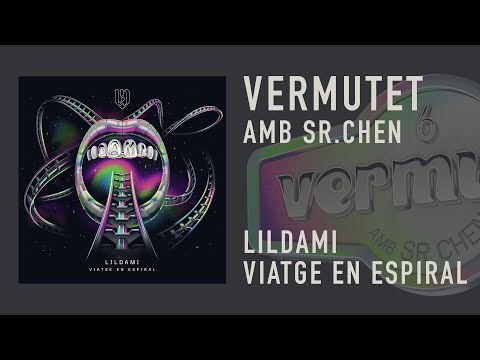LILDAMI - VERMUTET (amb SR.CHEN)