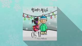 Oh, Hush! - &quot;Winter Wish&quot; Feat. Hanna Ashbrook (Lyric Video)