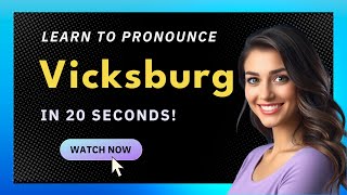 How to pronounce Vicksburg