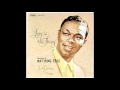 Maybe It's Because I Love You Too Much- Nat King Cole