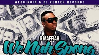 G Maffiah - We Nuh Spong [Star Raving Riddim] September 2015