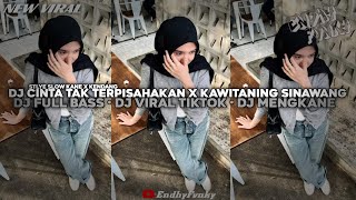 Download lagu DJ CINTA TAK TERPISAHKAN X KAWITANING SINAWANG || DJ FULL BASS || DJ VIRAL TIKTOK || DJ MENGKANE mp3