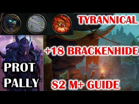 WOW DRAGONFLIGHT TYRANNICAL +18 BRACKENHIDE HOLLOW (BH) SEASON 2 MYTHIC PLUS GUIDE PALADIN TANK POV