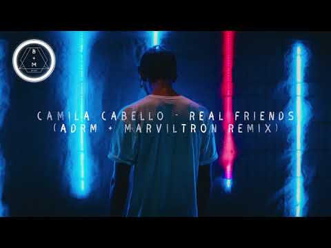 Camila Cabello - Real Friends (ADRM + Marviltron Remix)
