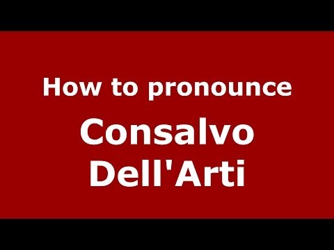 How to pronounce Consalvo Dell'Arti (Italian/Italy)  - PronounceNames.com