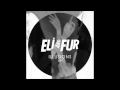Eli & Fur - Like The Way [Toyboy & Robin remix ...