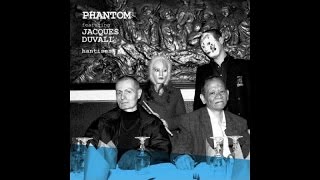 Jacques Duvall  Ft. Phantom - Hantises - Full Album