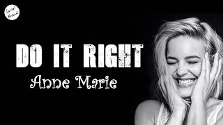 Anne-Marie - Do It Right | Lyrics/Lyrical video