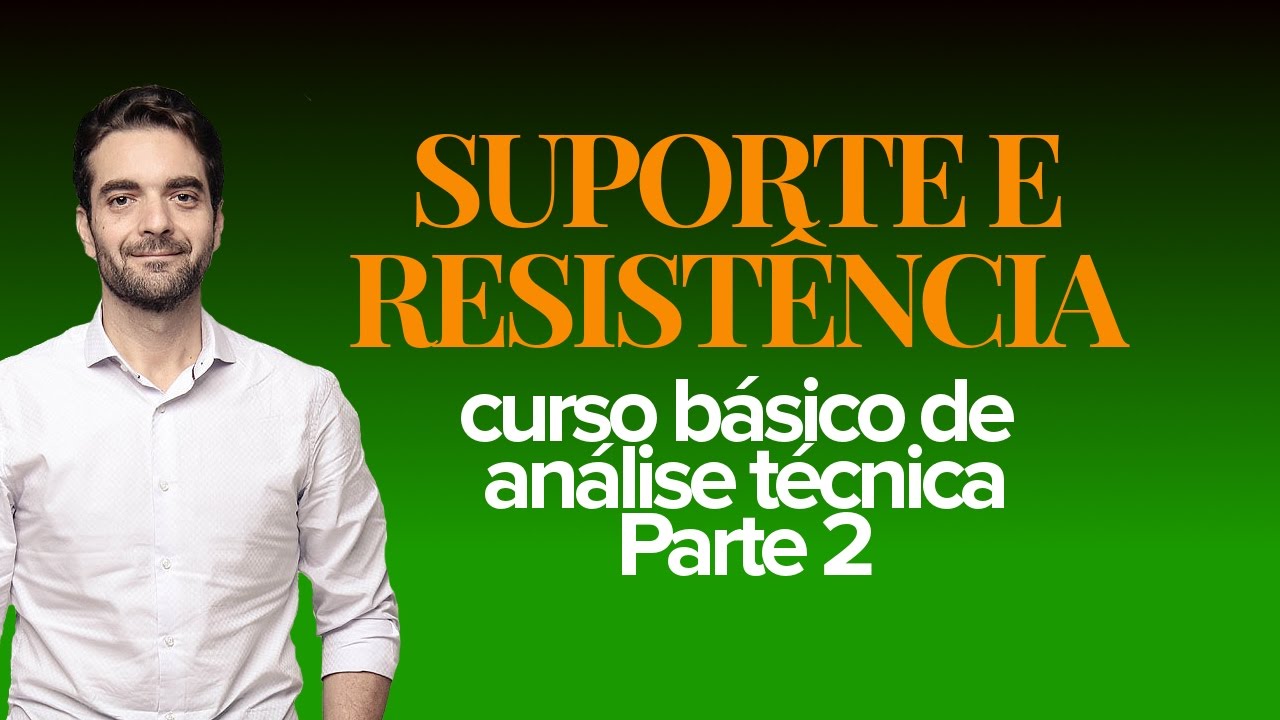 🔴 SUPORTE E RESISTÊNCIA - CURSO BÁSICO DE ANÁLISE TÉCNICA - PARTE 2