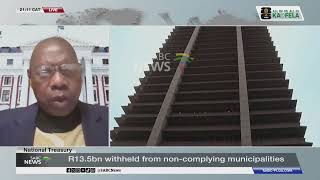 National Treasury | R13.5bn withheld from non-complying municipalities