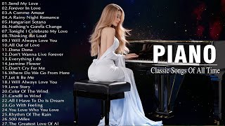 100 Most Famous Beautiful Classic Piano Love Songs Of All Time - Best Old Romantic Love Songs Ever