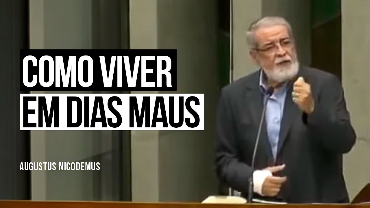 Como viver em dias maus - Augustus Nicodemus