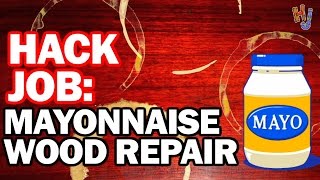 Mayonnaise Wood Repair? Hack Job #10