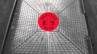 DUNGEON ACID LOVE ACID