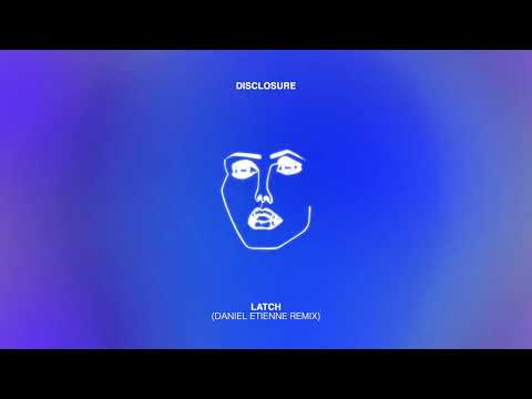 Disclosure - Latch (Daniel Etienne Remix)