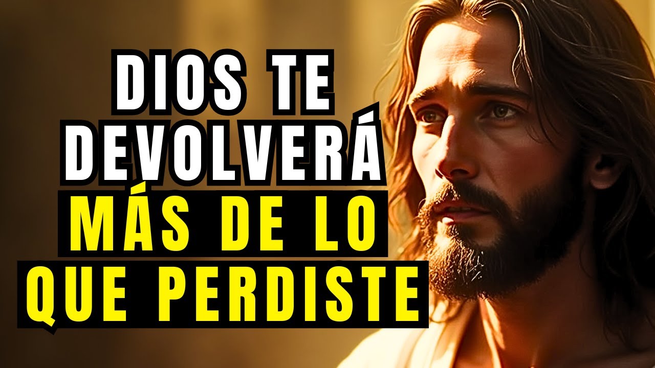 DIOS TE DICE: VIENE EL TIEMPO DONDE VAS A RECUPERAR MUCHAS COSAS PERDIDAS