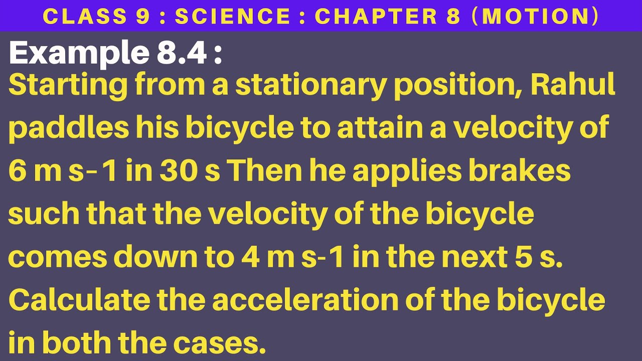 Starting from a stationary position, Rahul paddles his bicycle to attain a velocity of 6 m s–1 in 30