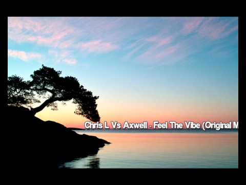 Chris L Vs Axwell - Feel The Vibe (Original Mix)