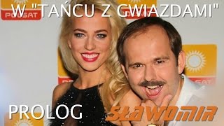 Sławomir w "Tańcu z Gwiazdami" PROLOG