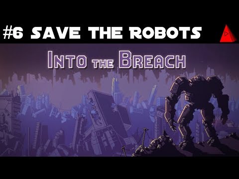 Save the Robots - Let's Play Into the Breach #6 - Rift Walkers Ice Strategy