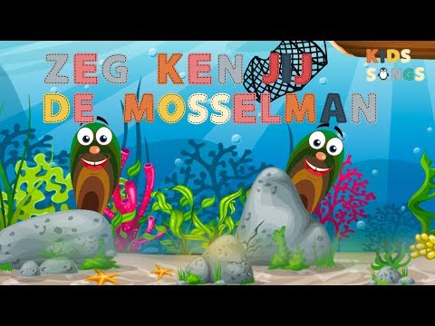 Zeg ken jij de mosselman - Nederlandse kinderliedjes van vroeger - Kids Songs