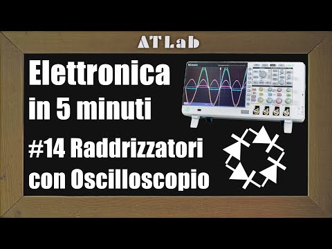 Misure con Oscilloscopio per Capire i Raddrizzatori a Diodi - Elettronica di Base in 5 Minuti n14