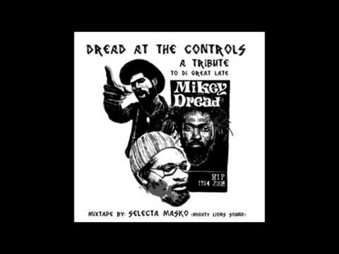 DREAD AT THE CONTROLS a tribute to MIKEY DREAD by Selecta Masko