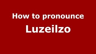 How to pronounce Luzeilzo