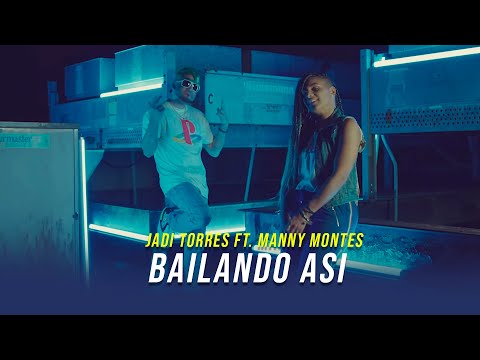 Jadi Torres ft Manny Montes - Bailando Asi (Video Oficial)