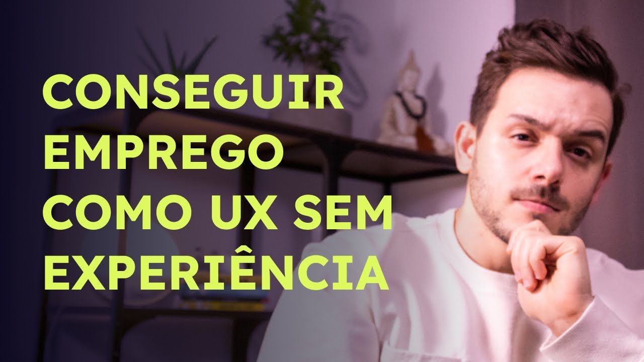 UX sem experiência - Dicas para conseguir seu primeiro emprego na area