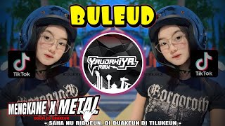 Download lagu DJ SUNDA🔥BULEUD🔥MENGKANE METAL BOOTLEG ENAKEUN | YAUDAHIYADJ RMX AZIFVNKY mp3