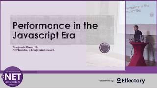 Benjamin Howarth - Performance in the Javascript Era