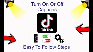How To Turn On/Off TikTok Captions
