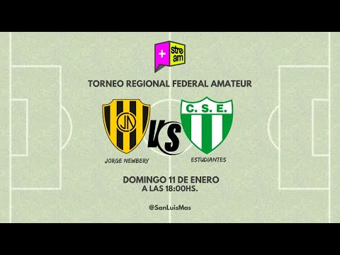 TORNEO REGIONAL FEDERAL AMATEUR | JORGE NEWBERY VS ESTUDIANTES  | 18:00 HS