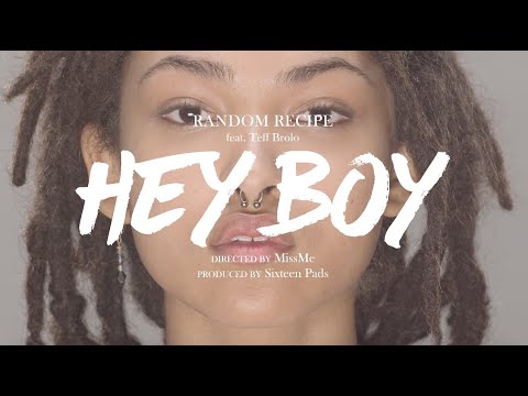 MissMe X Random Recipe - HEY BOY (feat. Teff Brolo)