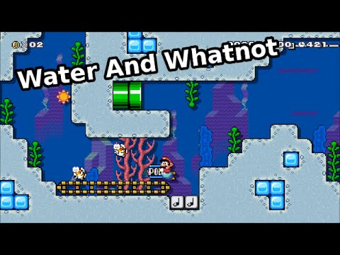 Water And Whatnot - Super Mario Maker