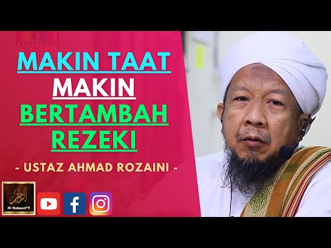 Ustaz Ahmad Rozaini - MAKIN TAAT MAKIN BERTAMBAH REZEKI